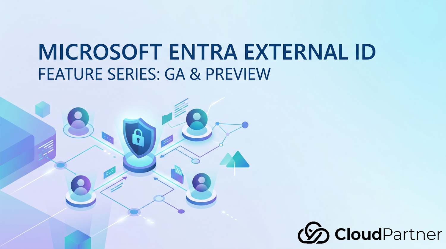 Microsoft Entra External ID GA Features November 2025 to February 2026