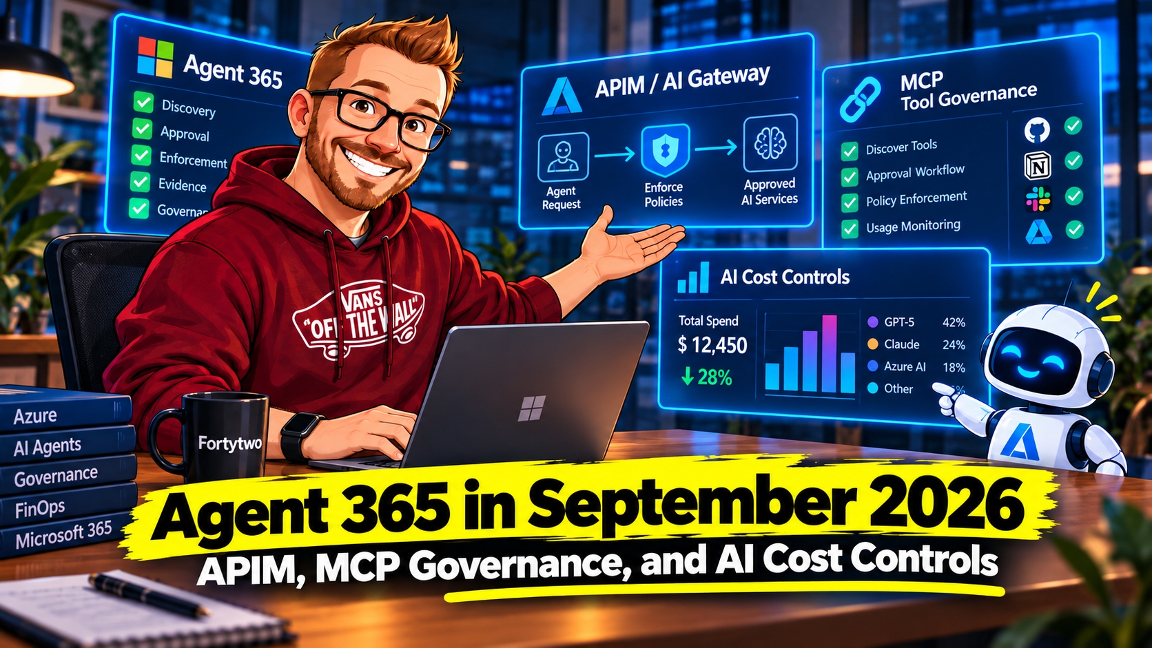 Agent 365 in September 2026: APIM, MCP Governance, and AI Cost Controls